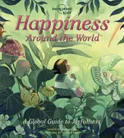 Lonely Planet Kids Štěstí kolem světa - Lonely Planet Kids Happiness Around the World
