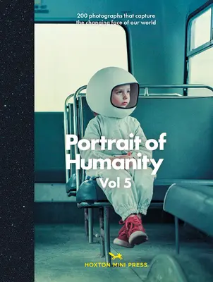 Portrait Of Humanity Vol 5 - 200 fotografií, které zachycují měnící se tvář našeho světa - Portrait Of Humanity Vol 5 - 200 photographs that capture the changing face of our world