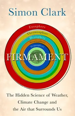 Pevnostní věž: Skrytá věda o počasí, klimatických změnách a vzduchu, který nás obklopuje - Firmament: The Hidden Science of Weather, Climate Change and the Air That Surrounds Us