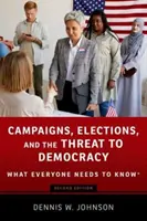 Kampaně, volby a ohrožení demokracie - co by měl každý vědět - Campaigns, Elections, and the Threat to Democracy - What Everyone Needs to Know