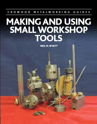 Výroba a použití drobného dílenského nářadí - Making and Using Small Workshop Tools