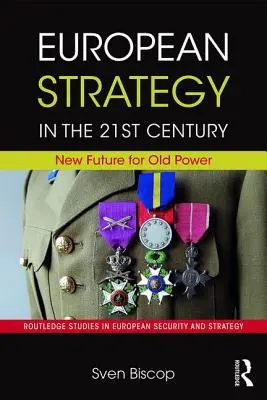 Evropská strategie v 21. století: Nová budoucnost pro starou mocnost - European Strategy in the 21st Century: New Future for Old Power