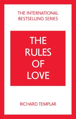 Pravidla lásky: Osobní kodex pro šťastnější a spokojenější vztahy. - Rules of Love, The: A Personal Code for Happier, More Fulfilling Relationships