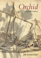 Orchidej - Kulturní historie - Orchid - A cultural history