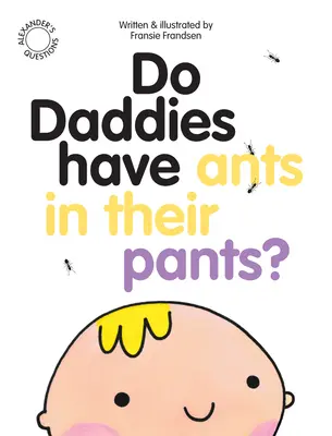 Mají tatínkové mravence v kalhotách? - Do Daddies Have Ants in Their Pants?