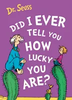 Už jsem ti někdy říkal, jaké máš štěstí? - Did I Ever Tell You How Lucky You Are?