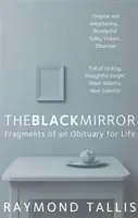 Černé zrcadlo - Střípky nekrologu života - Black Mirror - Fragments of an Obituary for Life