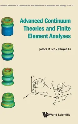 Pokročilé teorie kontinua a analýzy konečných prvků - Advanced Continuum Theories and Finite Element Analyses