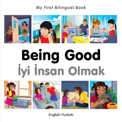 Moje první dvojjazyčná kniha-Být hodný (anglicko-turecká) - My First Bilingual Book-Being Good (English-Turkish)