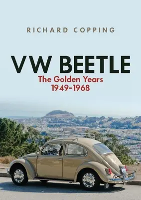 VW Brouk: Zlatá léta 1949-1968 - VW Beetle: The Golden Years 1949-1968