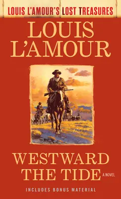 Příliv na západ (Ztracené poklady Louise l'Amoura) - Westward the Tide (Louis l'Amour's Lost Treasures)