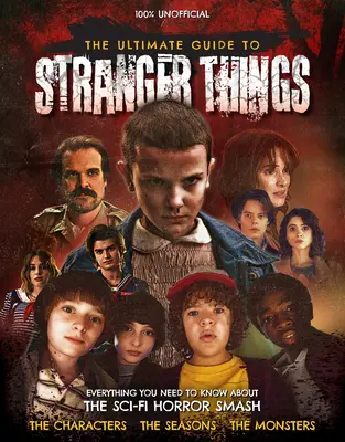 Průvodce cizími věcmi - The Ultimate Guide to Stranger Things