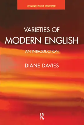 Varieties of Modern English: Úvod do moderní angličtiny - Varieties of Modern English: An Introduction