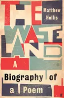 Pustina - životopis básně - Waste Land - A Biography of a Poem