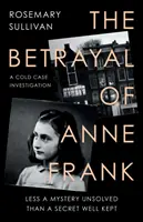 Zrada Anny Frankové - vyšetřování odloženého případu - Betrayal of Anne Frank - A Cold Case Investigation