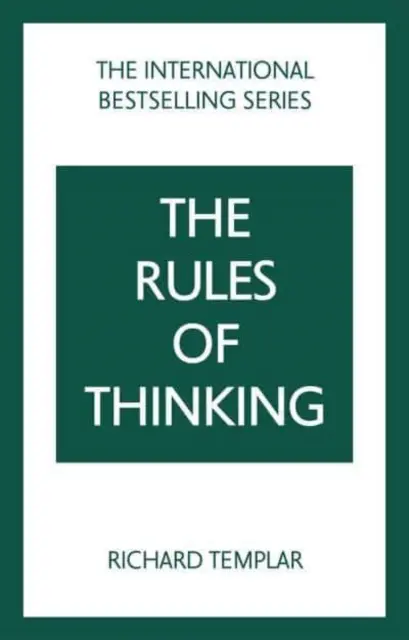 Pravidla myšlení: Osobní kodex, jak myslet chytřeji, moudřeji a šťastněji - Rules of Thinking, The: A Personal Code to Think Yourself Smarter, Wiser and Happier