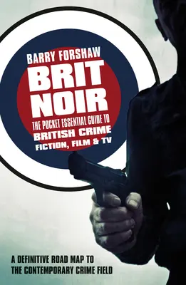 Brit Noir: kapesní průvodce britskou kriminální literaturou, filmem a televizí - Brit Noir: The Pocket Essential Guide to British Crime Fiction, Film & TV