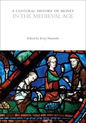 Kulturní dějiny peněz ve středověku - A Cultural History of Money in the Medieval Age