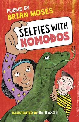Selfie s komodos: Básně Briana Mosese - Selfies with Komodos: Poems by Brian Moses