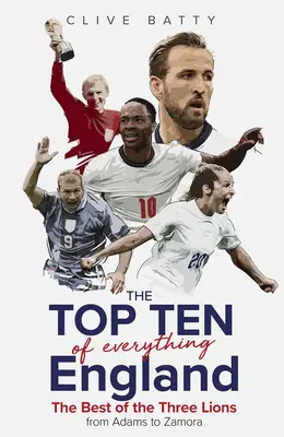 Deset nejlepších knih o všem, co se týká Anglie: To nejlepší ze tří lvů od Adamse po Zamoru - Top Ten of Everything England: The Best of the Three Lions from Adams to Zamora