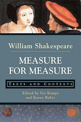 Measure for Measure: Texty a souvislosti - Measure for Measure: Texts and Contexts