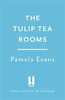 Tulipánové čajovny - strhující sága o bolesti srdce a štěstí v poválečném Londýně - Tulip Tearooms - A compelling saga of heartache and happiness in post-war London