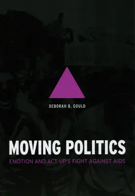 Moving Politics: Emoce a boj ACT Up proti AIDS - Moving Politics: Emotion and ACT Up's Fight Against AIDS