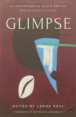 Záblesk: An Anthology of Black British Speculative Fiction (Antologie britské spekulativní literatury) - Glimpse: An Anthology of Black British Speculative Fiction