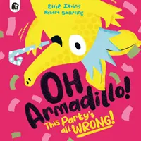 Oh, Armadillo! - Tahle párty je úplně špatně! - Oh, Armadillo! - This Party's All Wrong!