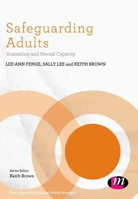 Ochrana dospělých: Podvody a duševní způsobilost - Safeguarding Adults: Scamming and Mental Capacity
