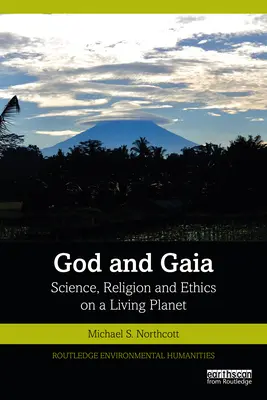 Bůh a Gaia: věda, náboženství a etika na živé planetě - God and Gaia: Science, Religion and Ethics on a Living Planet