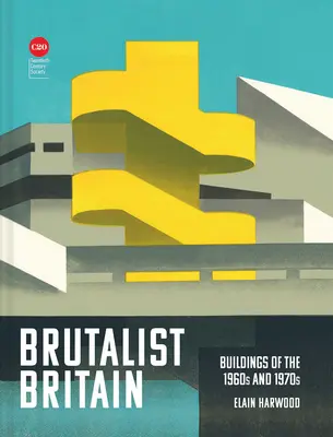 Brutalistická Británie: Stavby 60. a 70. let 20. století - Brutalist Britain: Buildings of the 1960s and 1970s