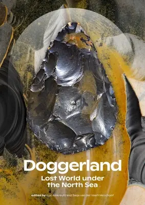 Doggerland: Ztracený svět pod hladinou Severního moře: Doggerland: ztracený svět pod hladinou Severního moře - Doggerland: Lost World Under the North Sea