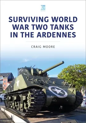 Přežití tanků z druhé světové války v Ardenách - Surviving World War Two Tanks in the Ardennes