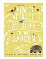 Jak přilákat na zahradu volně žijící živočichy - potraviny, které mají rádi, rostliny, které milují, úkryty, které potřebují - How to Attract Wildlife to Your Garden - Foods They Like, Plants They Love, Shelter They Need