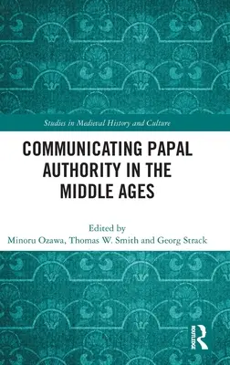 Komunikace papežské autority ve středověku - Communicating Papal Authority in the Middle Ages