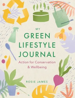Deník o zeleném životním stylu: Ženský životopis: Akce pro ochranu přírody a pohodu - The Green Lifestyle Journal: Action for Conservation and Wellbeing