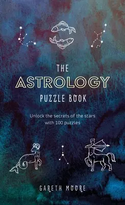 Kniha astrologických hádanek: Odhalte tajemství hvězd pomocí 100 hádanek. - The Astrology Puzzle Book: Unlock the Secrets of the Stars with 100 Puzzles