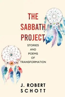 Projekt Sabat: Příběhy a básně o proměně - The Sabbath Project: Stories and Poems of Transformation