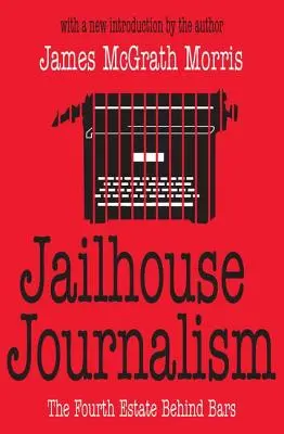 Vězeňská žurnalistika: Čtvrtá moc za mřížemi - Jailhouse Journalism: The Fourth Estate Behind Bars