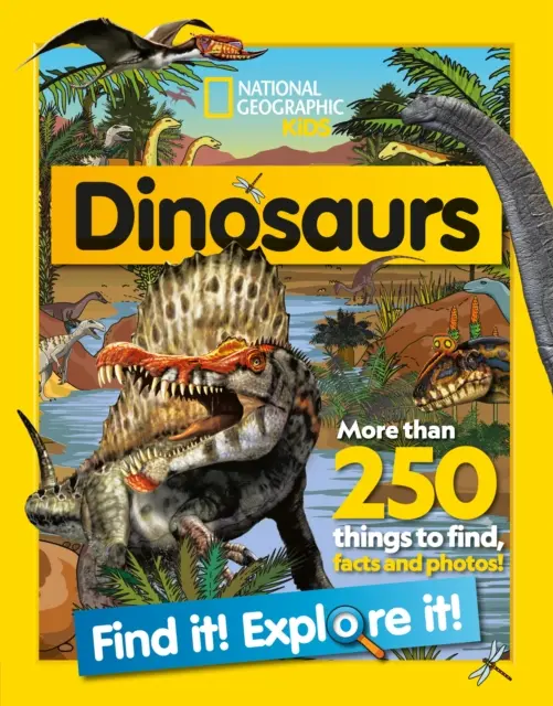 Dinosauři Find it! Prozkoumejte je! - Více než 250 věcí k nalezení, fakta a fotografie! - Dinosaurs Find it! Explore it! - More Than 250 Things to Find, Facts and Photos!