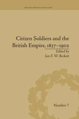 Občanští vojáci a britské impérium, 1837-1902 - Citizen Soldiers and the British Empire, 1837-1902