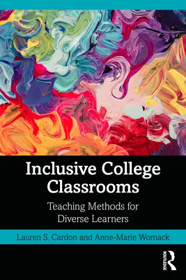 Inkluzivní vysokoškolské učebny: Výukové metody pro různorodé studenty - Inclusive College Classrooms: Teaching Methods for Diverse Learners