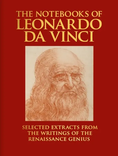 Zápisky Leonarda da Vinciho - vybrané výňatky ze spisů renesančního génia - Notebooks of Leonardo da Vinci - Selected Extracts from the Writings of the Renaissance Genius