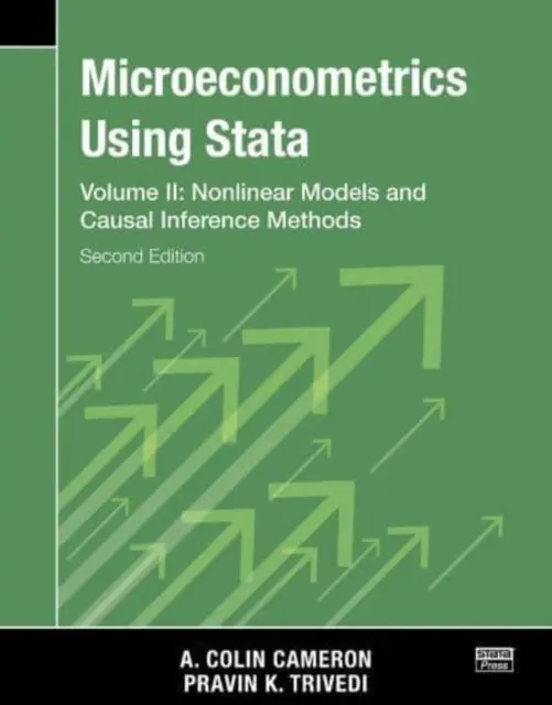 Mikroekonometrie s využitím Staty, druhé vydání, svazek II: Nelineární modely a metody příležitostné inference - Microeconometrics Using Stata, Second Edition, Volume II: Nonlinear Models and Casual Inference Methods