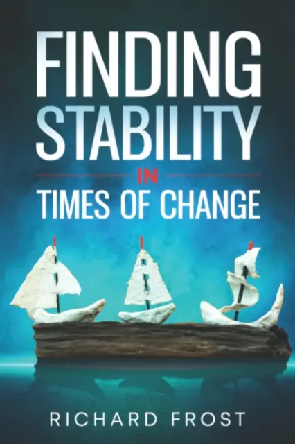 Hledání stability v časech změn - Finding Stability in Times of Change
