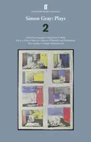 Simon Gray: Hry 2 - Jinak zasnoubený; Psí dny; Molly; Žalobce a obžalovaný; Dvě neděle; Prase v pytli; Muž v postranním voze - Simon Gray: Plays 2 - Otherwise Engaged; Dog Days; Molly; Plaintiff and Defendants; Two Sundays; Pig in a Poke; Man in a Side Car