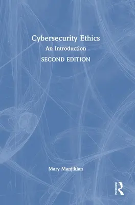 Etika kybernetické bezpečnosti: Úvod do problematiky - Cybersecurity Ethics: An Introduction