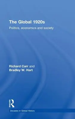 Globální 20. léta 20. století: Politika, ekonomika a společnost: 20. léta 20. století: politika, ekonomika a společnost - The Global 1920s: Politics, Economics and Society