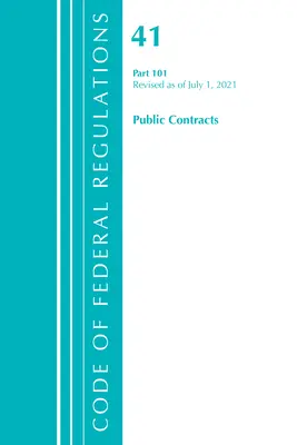 Code of Federal Regulations, Hlava 41 Veřejné zakázky a správa majetku 101, revidováno k 1. červenci 2021. - Code of Federal Regulations, Title 41 Public Contracts and Property Management 101, Revised as of July 1, 2021